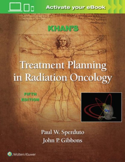 Khan's Treatment Planning in Radiation Oncology, Faiz M. Khan ; Paul W. Sperduto ; John P. Gibbons - Gebonden - 9781975162016