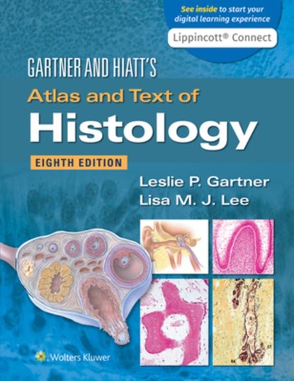 Gartner & Hiatt's Atlas and Text of Histology, Leslie P. Gartner - Paperback - 9781975164256