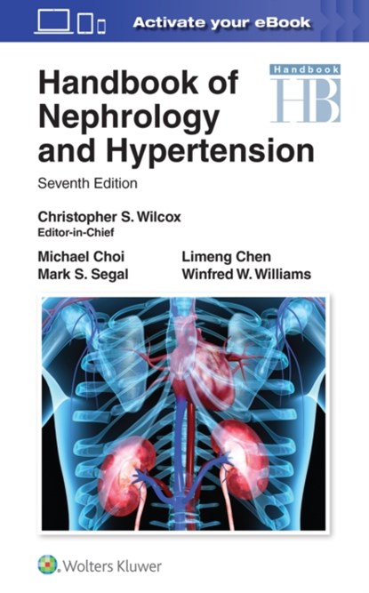 Handbook of Nephrology and Hypertension, DR. CHRISTOPHER S,  MD PhD Wilcox ; Michael James, MD Choi ; Limeng, MD Chen ; Winfred W., MD Williams ; Mark S., MD Segal - Paperback - 9781975165727