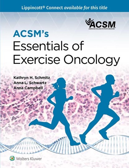 ACSM's Essentials of Exercise Oncology, American College of Sports Medicine (ACSM) ; Kathryn Schmitz ; Anna L. Schwartz ; Anna Campbell - Paperback - 9781975167431