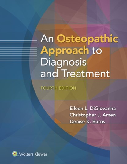 An Osteopathic Approach to Diagnosis and Treatment, EILEEN,  D.O. DiGiovanna ; Christopher, D.O. Amen ; Denise, D.O. Burns - Paperback - 9781975171575