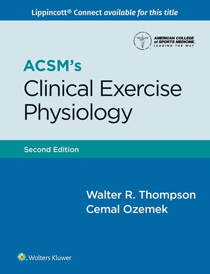 ACSM's Clinical Exercise Physiology, ACSM ; Walter R. Thompson - Paperback - 9781975196790