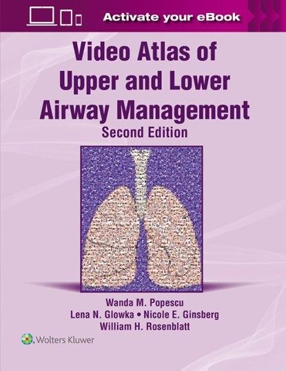 Video Atlas of Upper and Lower Airway Management: Print + eBook with Multimedia, William H. Rosenblatt ; Wanda Popescu ; Nicole Ginsberg - Paperback - 9781975197766