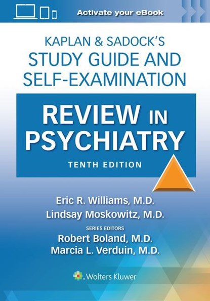 Kaplan & Sadock’s Study Guide and Self-Examination Review in Psychiatry: Print + eBook with Multimedia, Eric Rashad Williams ; Lindsay Moskowitz ; ROBERT BOLAND ; MARCIA VERDUIN - Paperback - 9781975199111