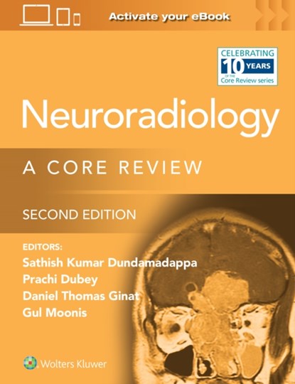 Neuroradiology, PRACHI DUBEY ; SATHISH KUMAR,  MD Dundamadappa ; Daniel, MD Ginat ; Rafeeque, MD Bhadelia ; Gul, MD Moonis - Paperback - 9781975199265