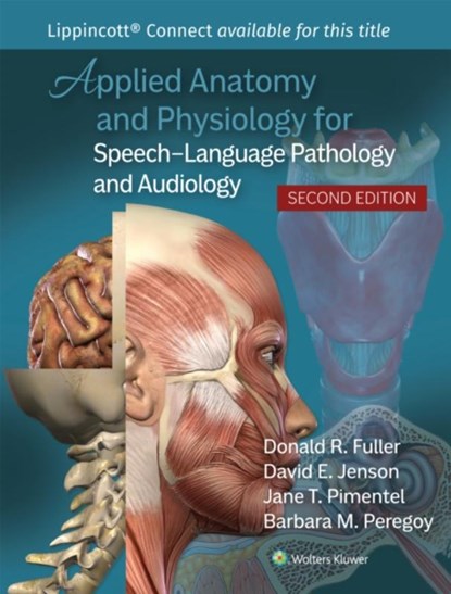 Applied Anatomy and Physiology for Speech-Language Pathology and Audiology, Donald R. Fuller ; David E. Jenson ; Jane T. Pimentel ; Barbara M. Peregoy - Paperback - 9781975219819