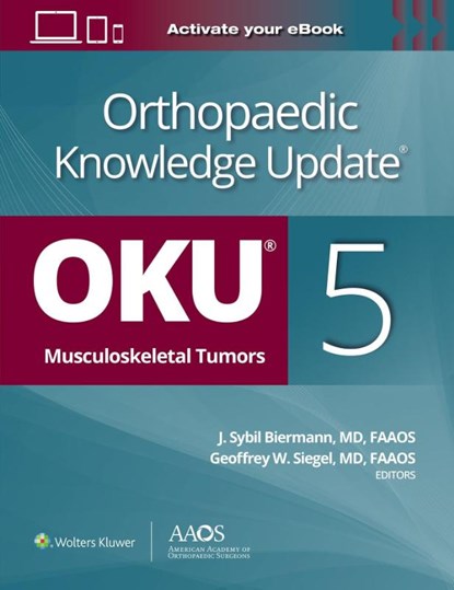 Orthopaedic Knowledge Update®: Musculoskeletal Tumors 5: Print + Ebook, Geoffrey W. Siegel ; J. Sybil Biermann - Paperback - 9781975225957