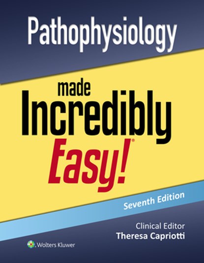 Pathophysiology Made Incredibly Easy!, Teri Capriotti - Paperback - 9781975236052