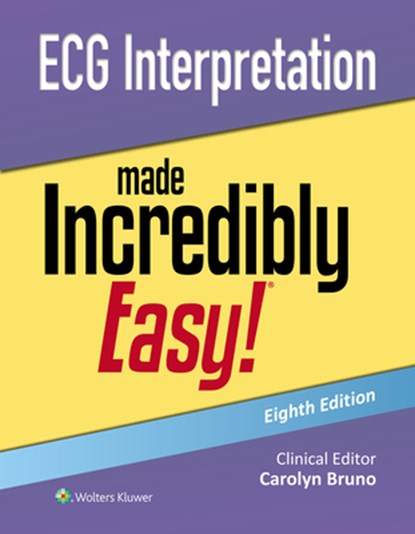 ECG Interpretation Made Incredibly Easy!, Carolynn Bruno - Paperback - 9781975236106