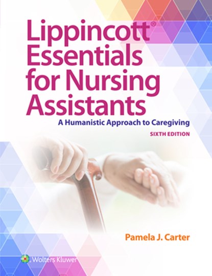 Lippincott Essentials for Nursing Assistants: A Humanistic Approach to Caregiving, Pamela J. Carter - Paperback - 9781975245917