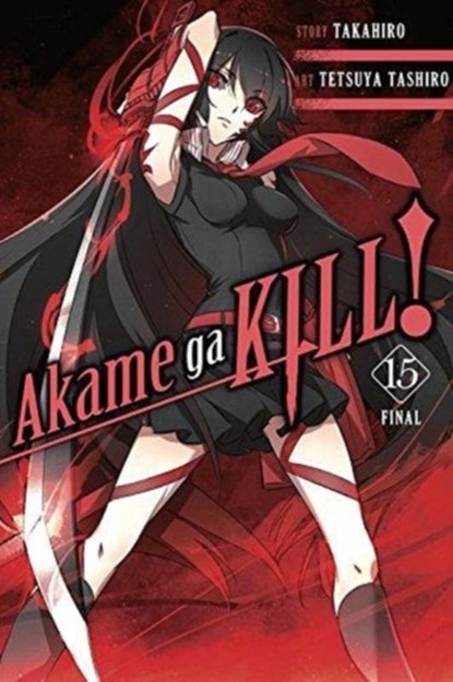 Akame ga KILL!, Vol. 15, Christine Dashiell ; Takahiro Takahiro ; Tetsuya Tashiro - Paperback - 9781975300449