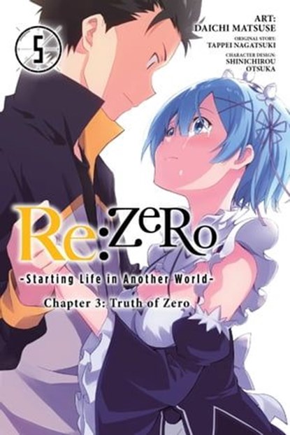 Re:ZERO -Starting Life in Another World-, Chapter 3: Truth of Zero, Vol. 5 (manga), Tappei Nagatsuki ; Shinichirou Otsuka ; Daichi Matsuse ; Rochelle Gancio - Ebook - 9781975300722