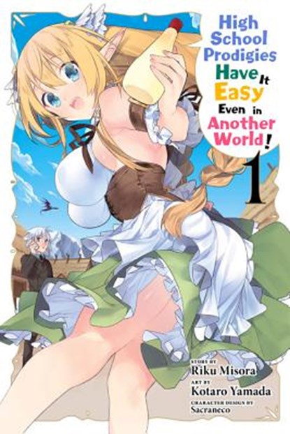 High School Prodigies Have It Easy Even in Another World!, Vol. 1 (manga), Brandon Bovia ; Caleb Cook ; Kotaro Yamada ; Riku Misora - Paperback - 9781975301347