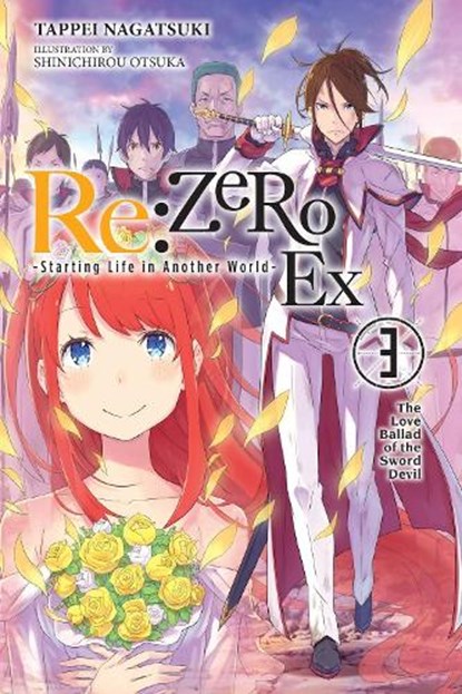 Re:ZERO -Starting Life in Another World- Ex, Vol. 3 (light novel), Shinichirou Otsuka ; Tappei Nagatsuki - Paperback - 9781975304263