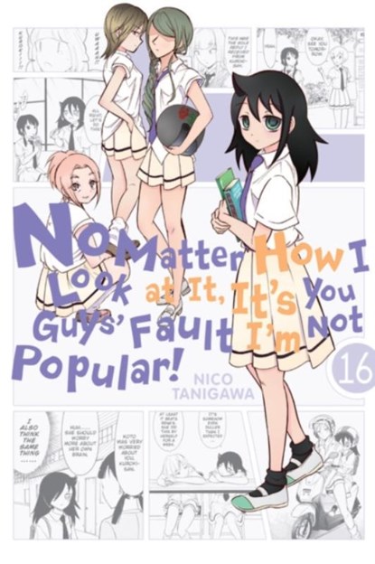 No Matter How I Look at It, It's You Guys' Fault I'm Not Popular!, Vol. 16, Bianca Pistillo ; Karie Shipley ; Krista Shipley ; Nico Tanigawa - Paperback - 9781975313777