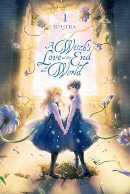 A Witch's Love at the End of the World, Vol. 1, Kujira ; Sara Linsley - Ebook - 9781975318048
