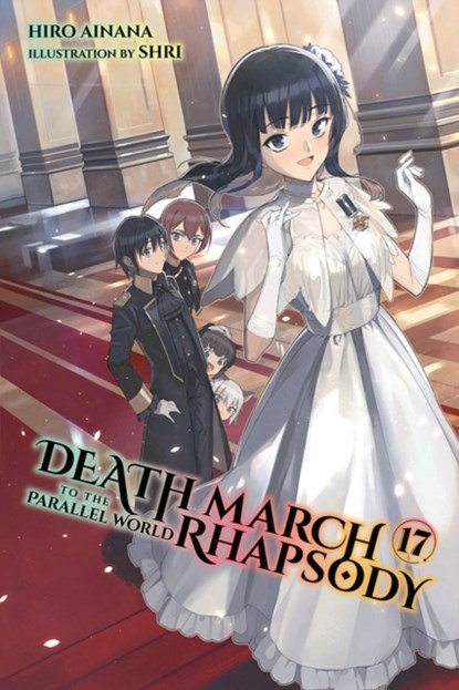 Death March to the Parallel World Rhapsody, Vol. 17 (light novel), Hiro Ainana - Paperback - 9781975320867