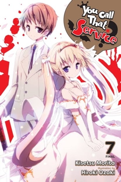 You Call That Service?, Vol. 7 (light novel), Kisetsu Morita ; Hiroki Ozaki - Ebook - 9781975325114