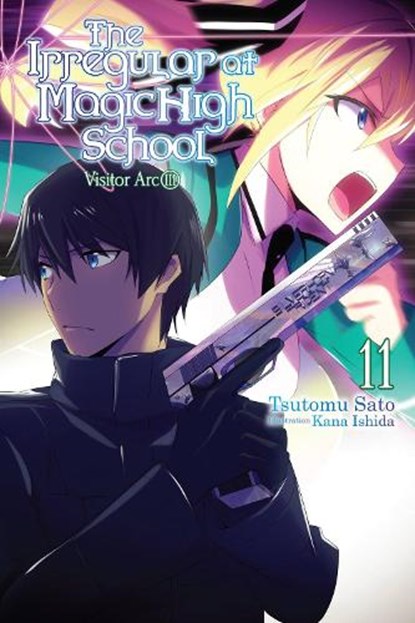 The Irregular at Magic High School, Vol. 11 (light novel), Kana Ishida ; Tsutomu Sato - Paperback - 9781975327187