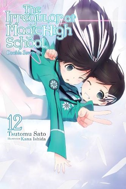 The Irregular at Magic High School, Vol. 12 (light novel), Kana Ishida ; Tsutomu Sato - Paperback - 9781975327200
