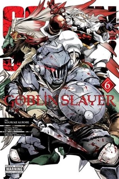 Goblin Slayer, Vol. 6 (manga), Kumo Kagyu ; Kousuke Kurose ; Noboru Kannatuki ; Bianca Pistillo - Ebook - 9781975331948