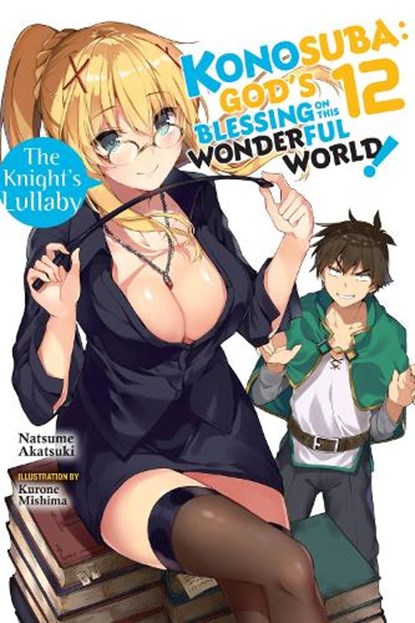 Konosuba: God's Blessing on This Wonderful World!, Vol. 12 (light novel), Kevin Steinbach ; Kurone Mishima ; Natsume Akatsuki - Paperback - 9781975332389