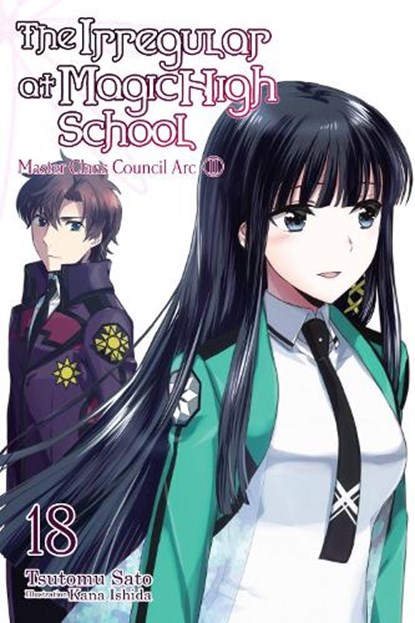The Irregular at Magic High School, Vol. 18 (light novel), Kana Ishida ; Tsutomu Sato - Paperback - 9781975332556