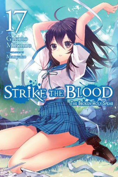 Strike the Blood, Vol. 17 (light novel), Gakuto Mikumo ; Manyako Manyako - Paperback - 9781975332648