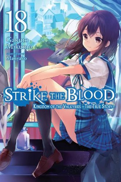 Strike the Blood, Vol. 18 (light novel), Gakuto Mikumo ; Manyako Manyako - Paperback - 9781975332662