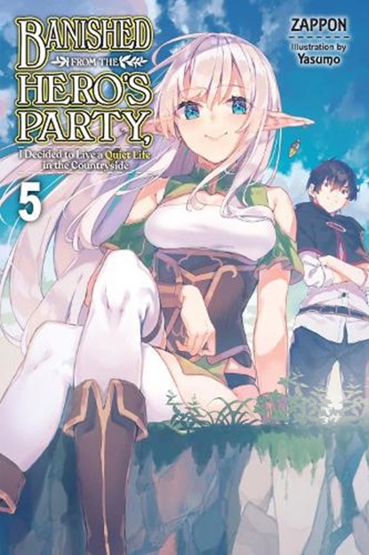 Banished from the Hero's Party, I Decided to Live a Quiet Life in the Countryside, Vol. 5 (light novel), Yasumo Zappon - Paperback - 9781975333423