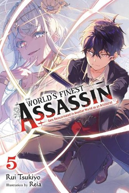The World's Finest Assassin Gets Reincarnated in Another World as an Aristocrat, Vol. 5 (light novel), Reia Reia ; Rui Tsukiyo - Paperback - 9781975334659