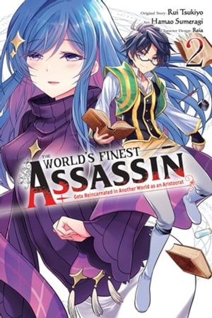 The World's Finest Assassin Gets Reincarnated in Another World as an Aristocrat, Vol. 2 (manga), Rui Tsukiyo ; Reia ; Hamao Sumeragi ; Phil Christie - Ebook - 9781975335090