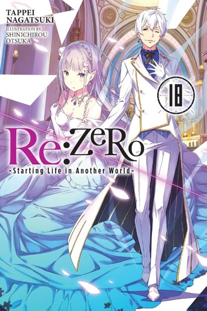 Re:ZERO -Starting Life in Another World-, Vol. 18 (light novel), Dale DeLucia ; Shinichirou Otsuka ; Tappei Nagatsuki - Paperback - 9781975335274