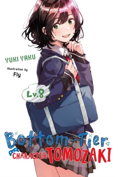 Bottom-Tier Character Tomozaki, Vol. 8 (light novel), Yuki Yaku - Paperback - 9781975335502