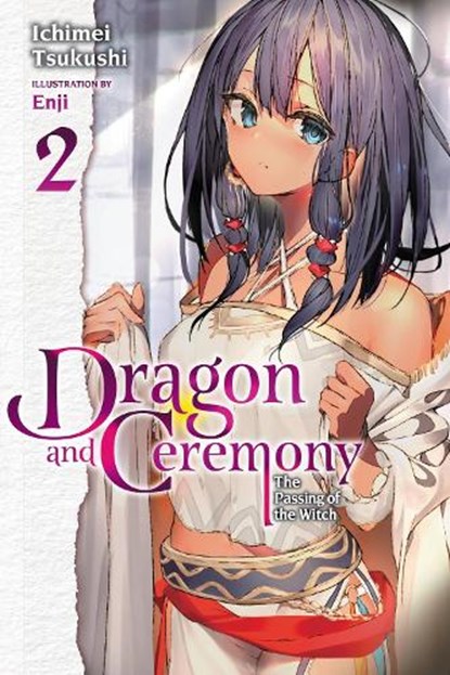 Dragon and Ceremony, Vol. 2 (light novel), Enji ; Ichimei Tsukushi - Paperback - 9781975336950