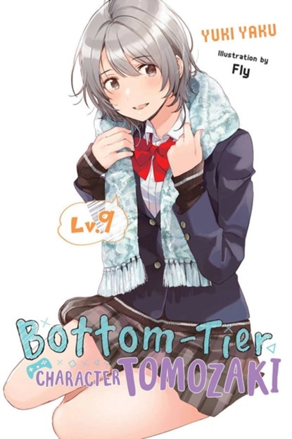 Bottom-Tier Character Tomozaki, Vol. 9 (light novel), Fly Kennoji ; Jennifer Ward ; Yuki Yaku - Paperback - 9781975338411