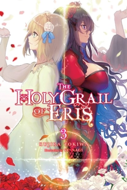 The Holy Grail of Eris, Vol. 3 (light novel), Bird Yu-Nagi ; Kujira Tokiwa - Paperback - 9781975339616
