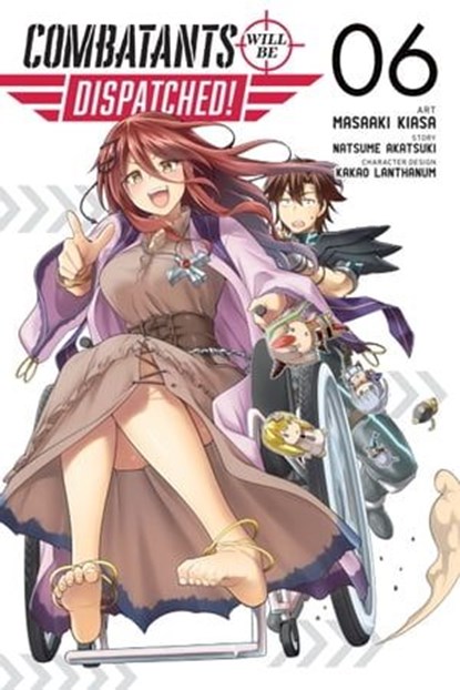 Combatants Will Be Dispatched!, Vol. 6 (manga), Natsume Akatsuki ; Masaaki Kiasa ; Kakao Lanthanum ; Brandon Bovia - Ebook - 9781975339760