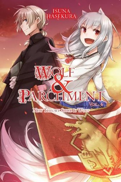 Wolf & Parchment: New Theory Spice & Wolf, Vol. 6 (light novel), Isuna Hasekura - Paperback - 9781975340438