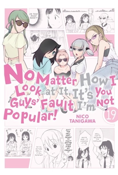 No Matter How I Look at It, It's You Guys' Fault I'm Not Popular!, Vol. 19, Bianca Pistillo ; Karie Shipley ; Nico Tanigawa - Paperback - 9781975340742