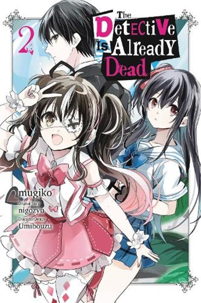 The Detective Is Already Dead, Vol. 2 (manga), Chiho Christie ; mugiko mugiko ; Nigozyu Nigozyu ; Taylor Engel - Paperback - 9781975341985