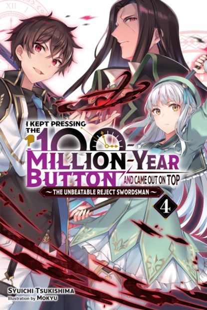 I Kept Pressing the 100-Million-Year Button and Came Out on Top, Vol. 4 (light novel), Syuichi Tsukishima - Paperback - 9781975343163