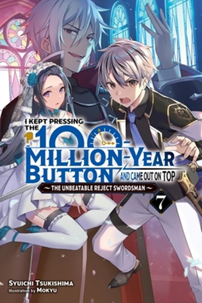 I Kept Pressing the 100-Million-Year Button and Came Out on Top, Vol. 7 (light novel), Syuichi Tsukishima - Paperback - 9781975343224
