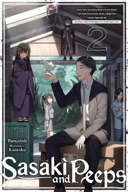 Sasaki and Peeps, Vol. 2 (light novel), Alice Prowse ; Buncololi Buncololi ; Kantoku Kantoku - Paperback - 9781975343545