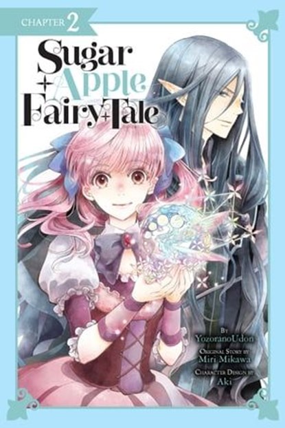 Sugar Apple Fairy Tale, Chapter 2 (manga serial), YozoranoUdon ; Miri Mikawa ; Aki ; Chiho Christie - Ebook - 9781975344764