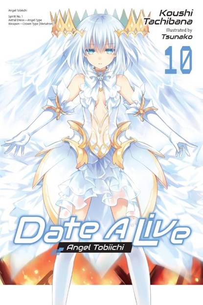 Date A Live, Vol. 10 (light novel), Jocelyne Allen ; Koushi Tachibana ; Tsunako Tsunako - Paperback - 9781975350321