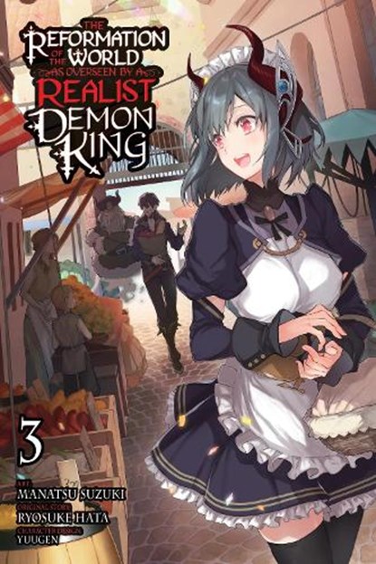 The Reformation of the World as Overseen by a Realist Demon King, Vol. 3 (manga), Andria McKnight ; Anthony Quintessenza ; Manatsu Suzuki ; Ryosuke Hata - Paperback - 9781975350635