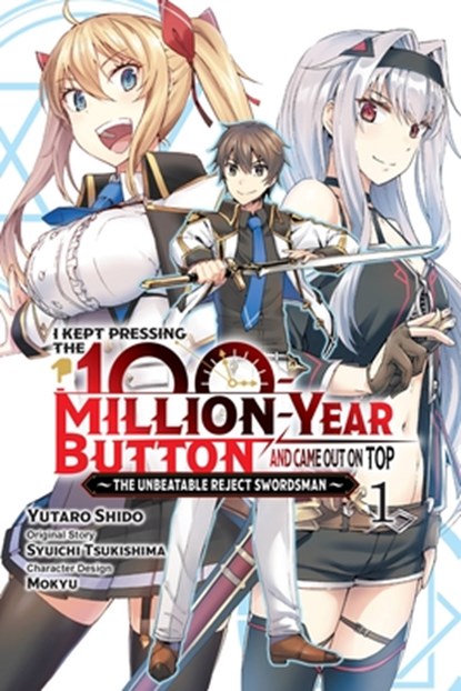 I Kept Pressing the 100-Million-Year Button and Came Out on Top, Vol. 1 (manga), Luke Hutton ; Mokyu Mokyu ; Syuichi Tsukishima ; Yutaro Shido - Paperback - 9781975350673