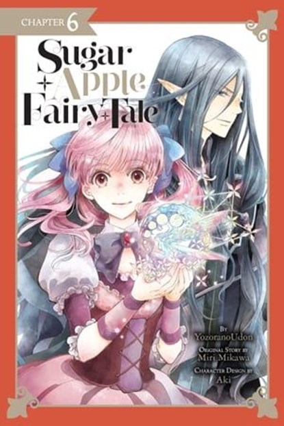 Sugar Apple Fairy Tale, Chapter 6 (manga serial), YozoranoUdon ; Miri Mikawa ; Aki ; Chiho Christie - Ebook - 9781975351250