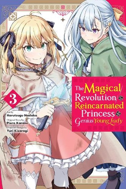 The Magical Revolution of the Reincarnated Princess and the Genius Young Lady, Vol. 3 (manga), Alexandra McCullough-Garcia ; Chiho Christie ; Harutsugu Nadaka ; Piero Karasu - Paperback - 9781975352738